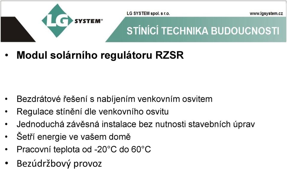 Jednoduchá závěsná instalace bez nutnosti stavebních úprav Šetří