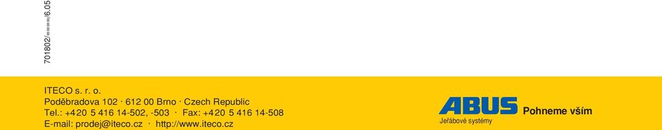 : +420 5 416 14-502, -503 Fax: +420 5 416