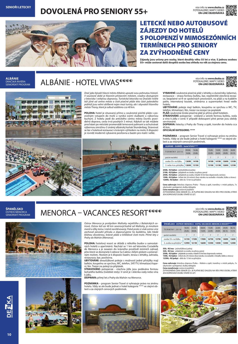 ALBÁNIE DRAČSKÁ RIVIÉRA SENIORSKÝ PROGRAM ALBÁNIE - HOTEL VIVAS Drač jako bývalé hlavní město Albánie upoutá svou pohnutou historií.