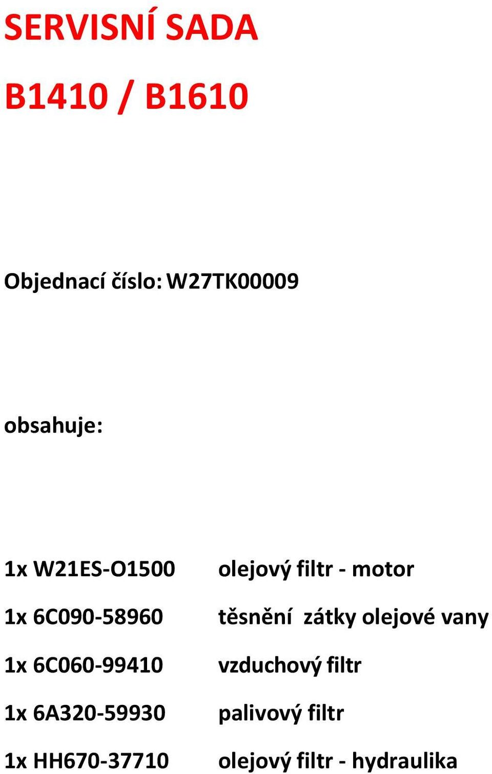 6C090-58960 1x 6C060-99410 1x