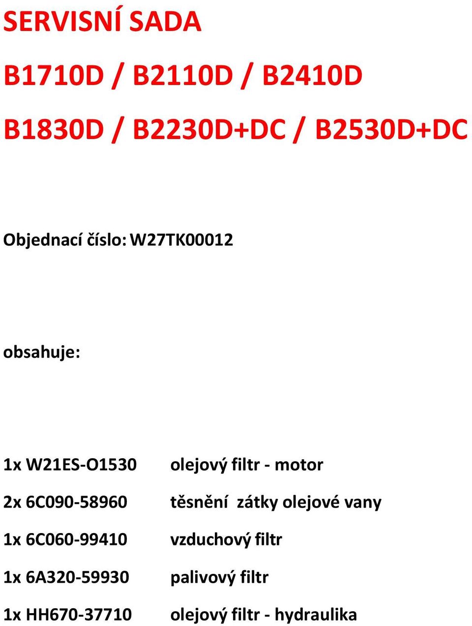 W21ES-O1530 2x 6C090-58960 1x 6C060-99410