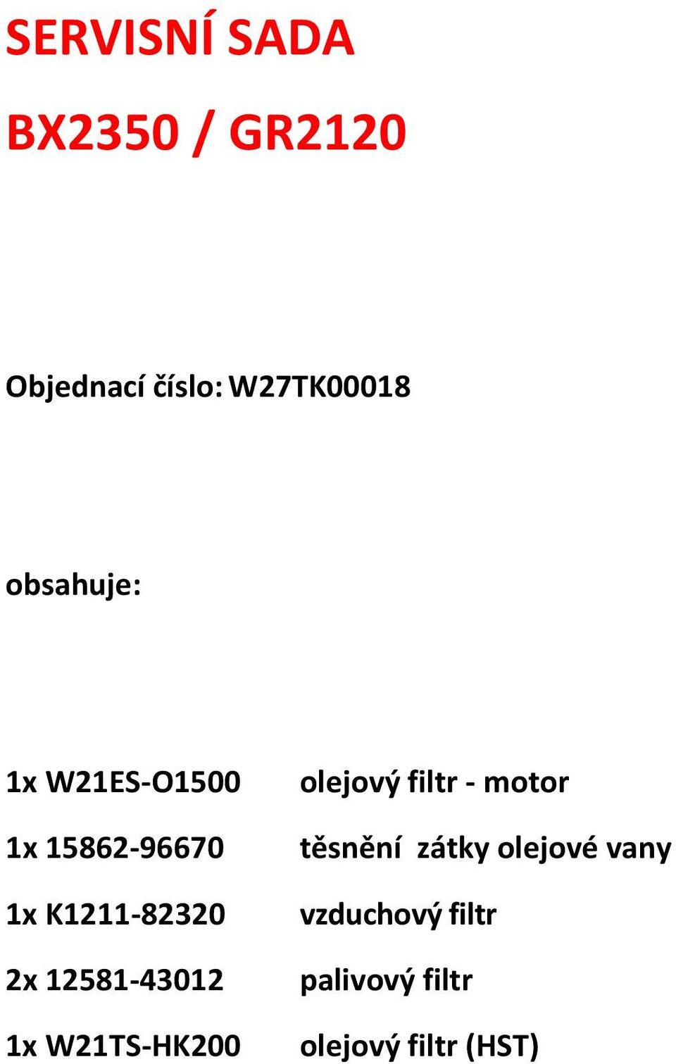 15862-96670 1x K1211-82320 2x