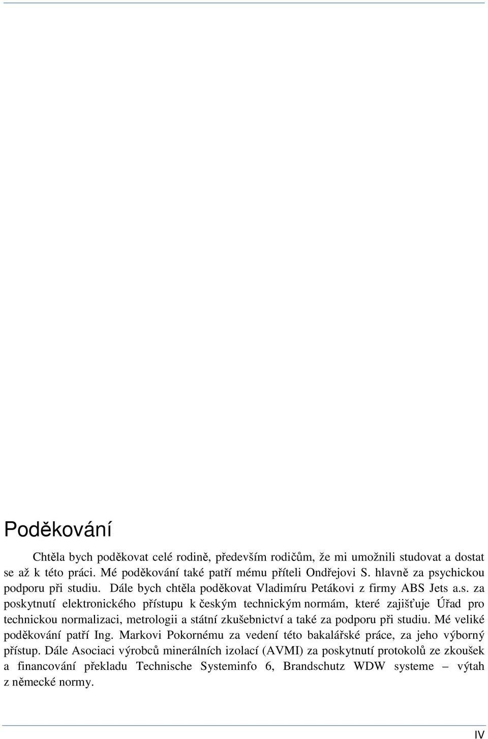 chickou podporu při st