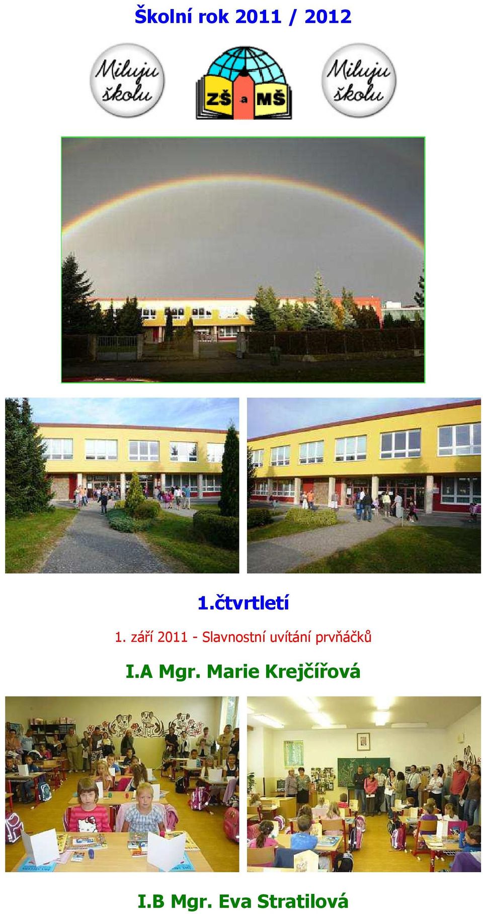 září 2011 - Slavnostní uvítání