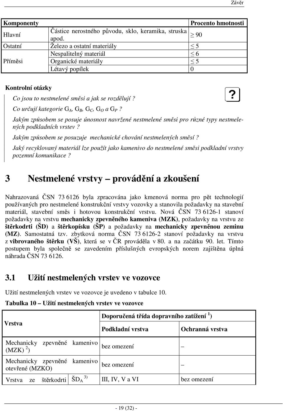 Co určují kategorie G A, G B, G C, G O a G P? Jakým způsobem se posuje únosnost navržené nestmelené směsi pro různé typy nestmelených podkladních vrstev?