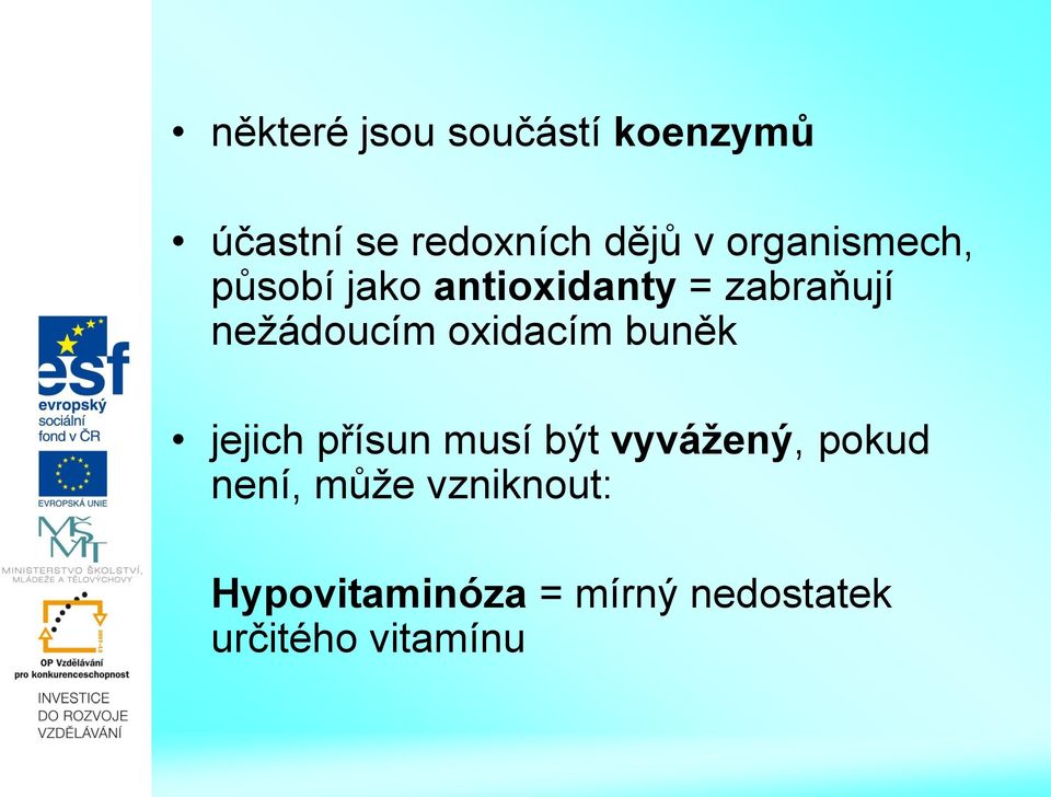 oxidacím buněk jejich přísun musí být vyvážený, pokud není,