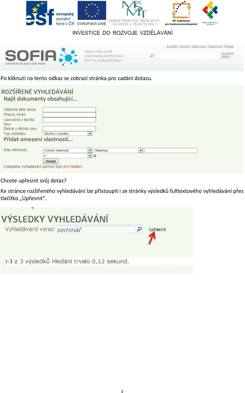 Ke stránce rozšířeného vyhledávání lze přistoupit i