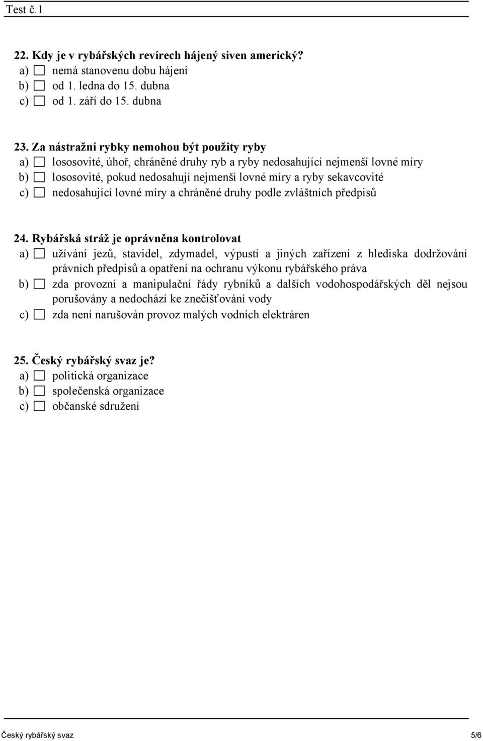 nedosahující lovné míry a chráněné druhy podle zvláštních předpisů 24.