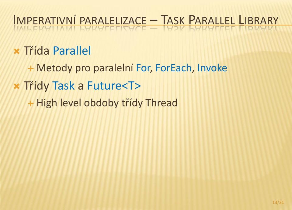 paralelní For, ForEach, Invoke Třídy