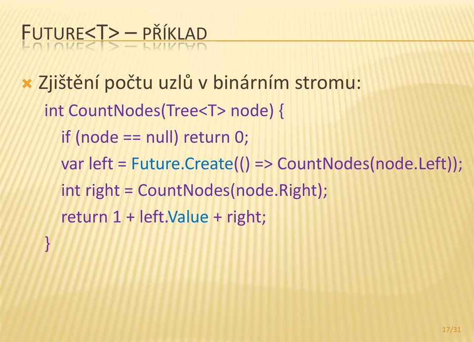 left = Future.Create(() => CountNodes(node.