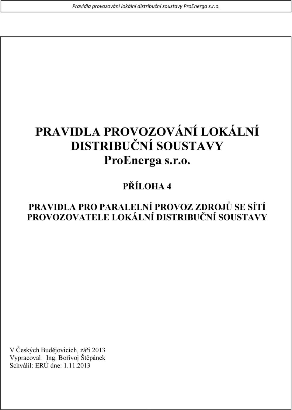 PŘÍLOHA 4 PRAVIDLA PRO PARALELNÍ PROVOZ ZDROJŮ SE SÍTÍ