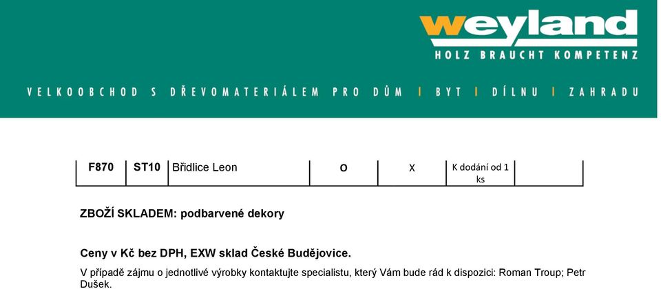 V případě zájmu o jednotlivé výrobky kontaktujte