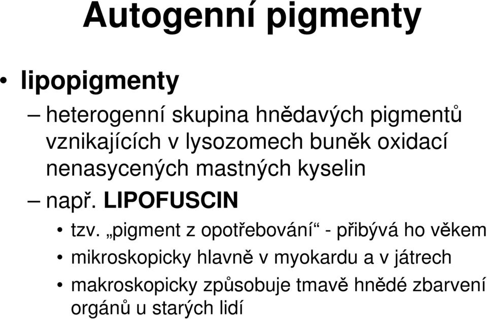 LIPOFUSCIN tzv.