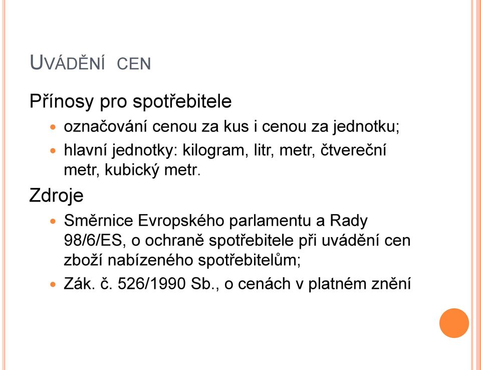 Směrnice Evropského parlamentu a Rady 98/6/ES, o ochraně spotřebitele