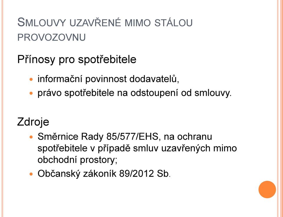 Směrnice Rady 85/577/EHS, na ochranu spotřebitele v případě