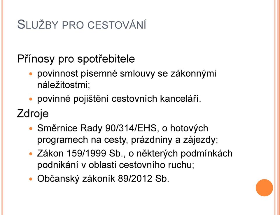 Směrnice Rady 90/314/EHS, o hotových programech na cesty, prázdniny a