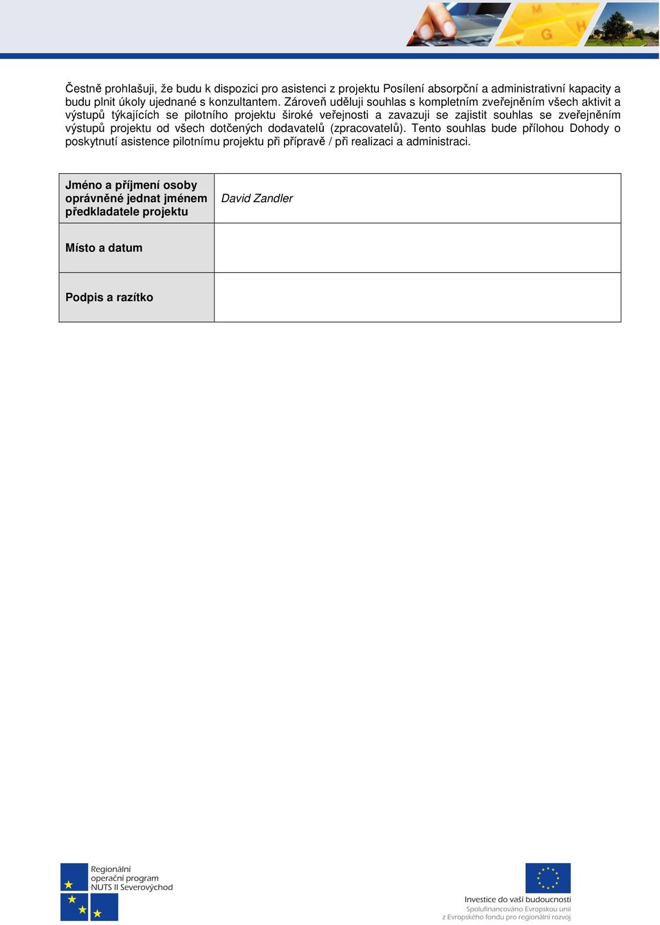 se zveřejněním výstupů projektu od všech dotčených dodavatelů (zpracovatelů).