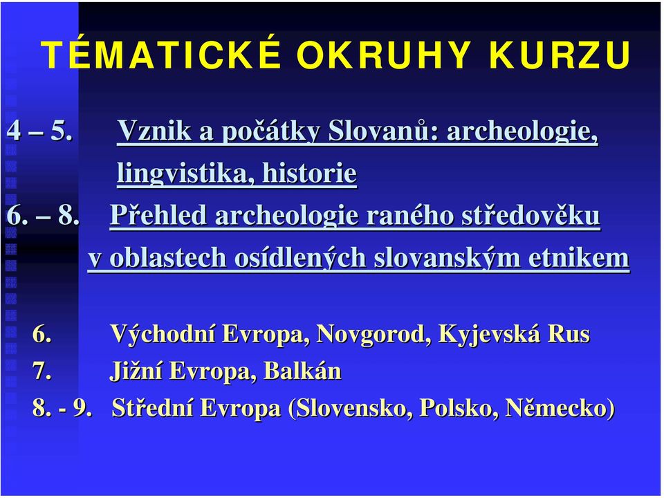 Přehled archeologie raného středověku v oblastech osídlených slovanským