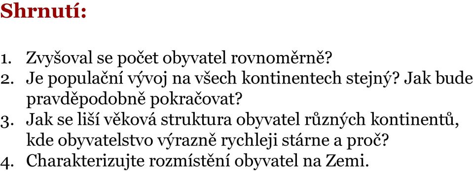 Jak bude pravděpodobně pokračovat? 3.