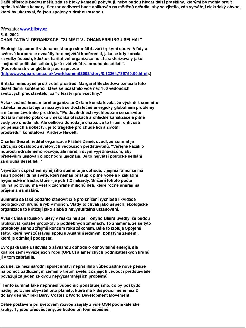 2002 CHARITATIVNÍ ORGANIZACE: "SUMMIT V JOHANNESBURGU SELHAL" Ekologický summit v Johannesburgu skončil 4. září trpkými spory.