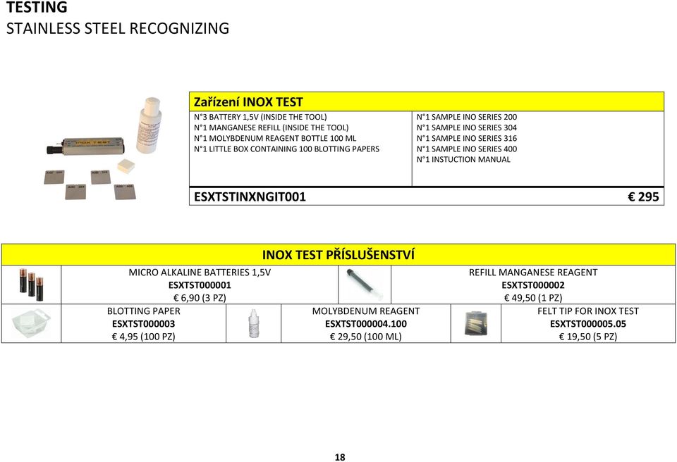 1 INSTUCTION MANUAL ESXTSTINXNGIT001 295 MICRO ALKALINE BATTERIES 1,5V ESXTST000001 6,90 (3 PZ) BLOTTING PAPER ESXTST000003 4,95 (100 PZ) INOX TEST