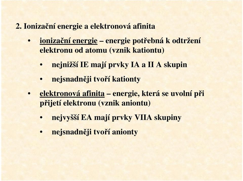 skupin nejsnadněji tvoří kationty elektronová afinita energie, která se uvolní při