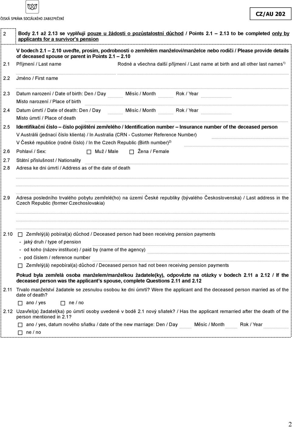 10 uveďte, prosím, podrobnosti o zemřelém manželovi/manželce nebo rodiči / Please provide details of deceased spouse or parent in Points 2.1 2.10 2.