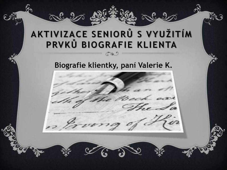 BIOGRAFIE KLIENTA