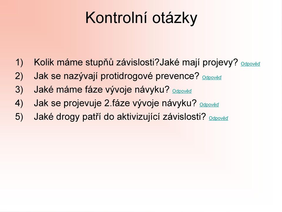 Odpověď 3) Jaké máme fáze vývoje návyku?