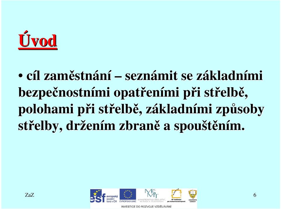 střelb elbě, polohami při p i střelb elbě,, základnz