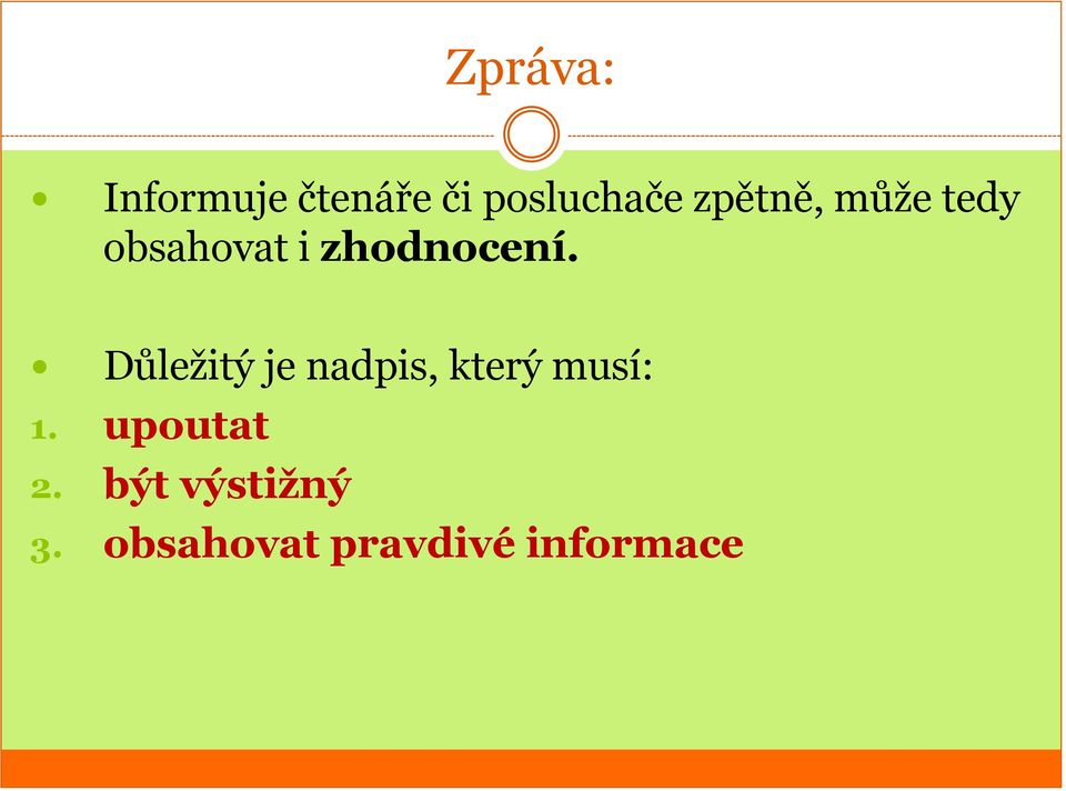 Důležitý je nadpis, který musí: 1.