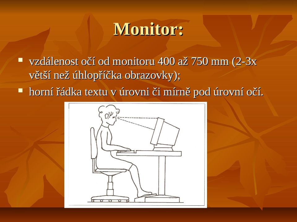 než úhlopříčka obrazovky); horní
