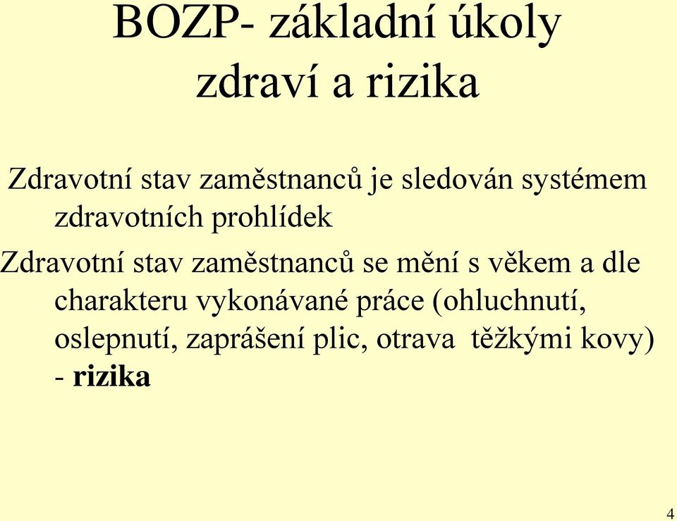 zaměstnanců se mění s věkem a dle charakteru vykonávané práce