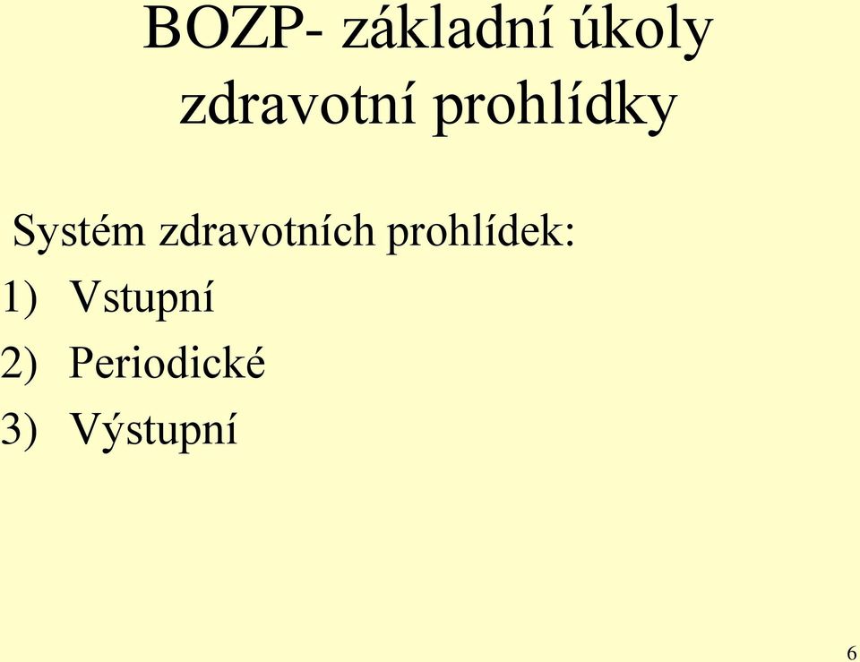 zdravotních prohlídek: 1)