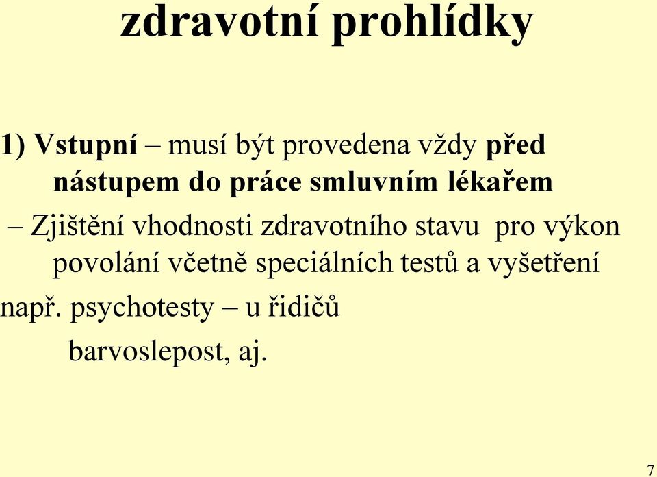 zdravotního stavu pro výkon povolání včetně speciálních