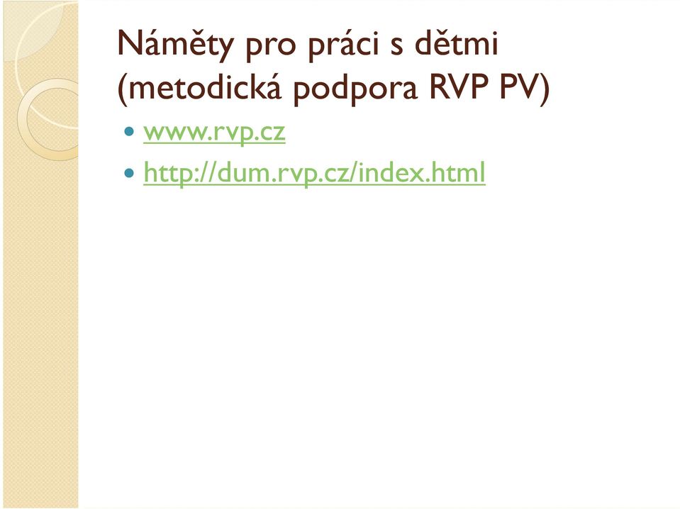 www.rvp.cz http://dum.rvp.cz/index.