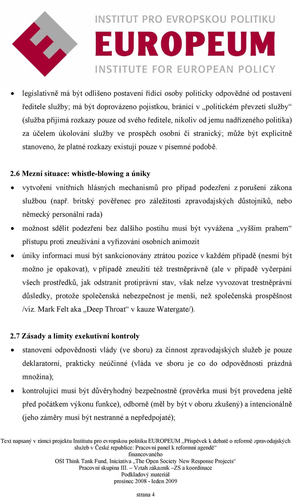 2.6 Mezní situace: whistle-blowing a úniky vytvoření vnitřních hlásných mechanismů pro případ podezření z porušení zákona službou (např.