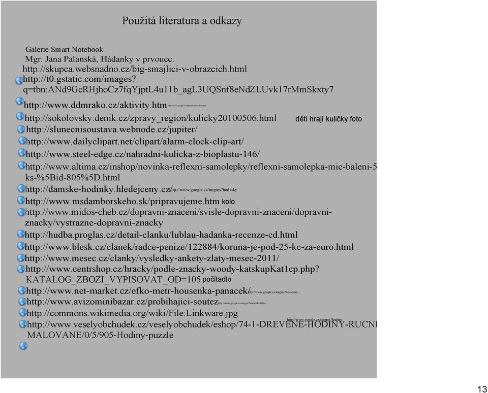 html děti hrají kuličky foto http://slunecnisoustava.webnode.cz/jupiter/ http://www.dailyclipart.net/clipart/alarm clock clip art/ http://www.steel edge.
