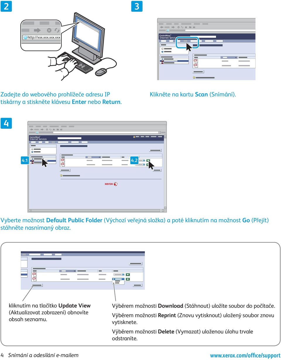 . Vyberte možnost Default Public Folder (Výchozí veřejná složka) a poté kliknutím na možnost Go (Přejít) stáhněte nasnímaný obraz.