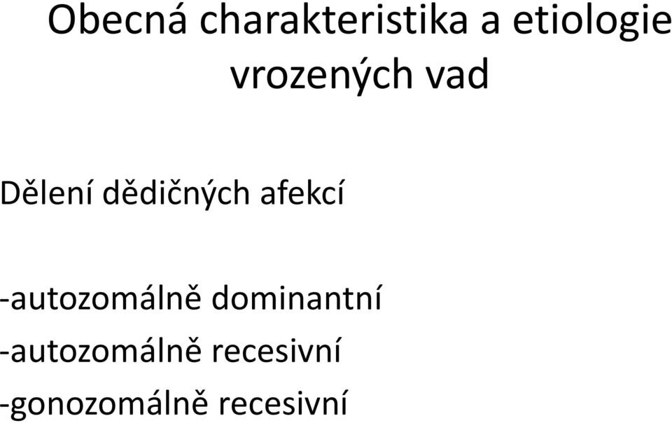 afekcí -autozomálně dominantní