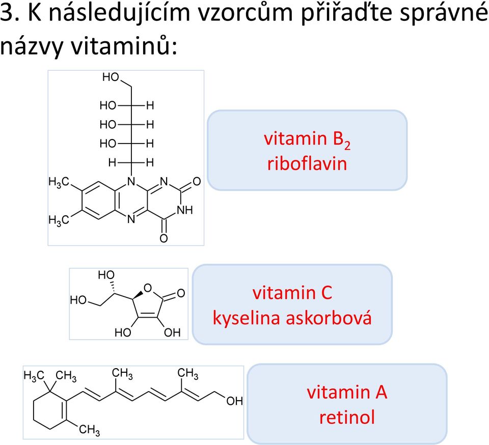 B 2 riboflavin 3 C N N vitamin C