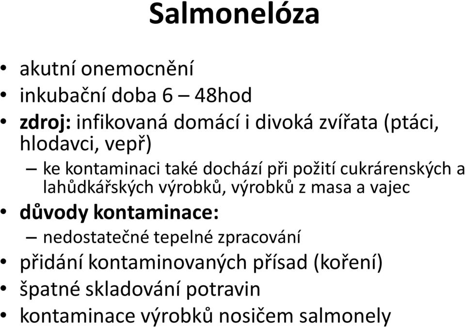 lahůdkářských výrobků, výrobků z masa a vajec důvody kontaminace: nedostatečné tepelné