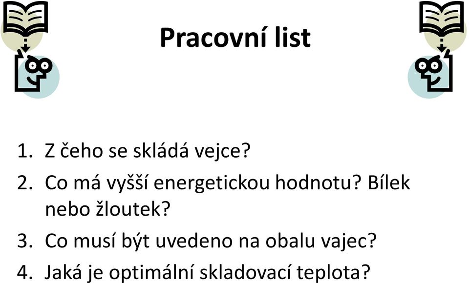 Bílek nebo žloutek? 3.