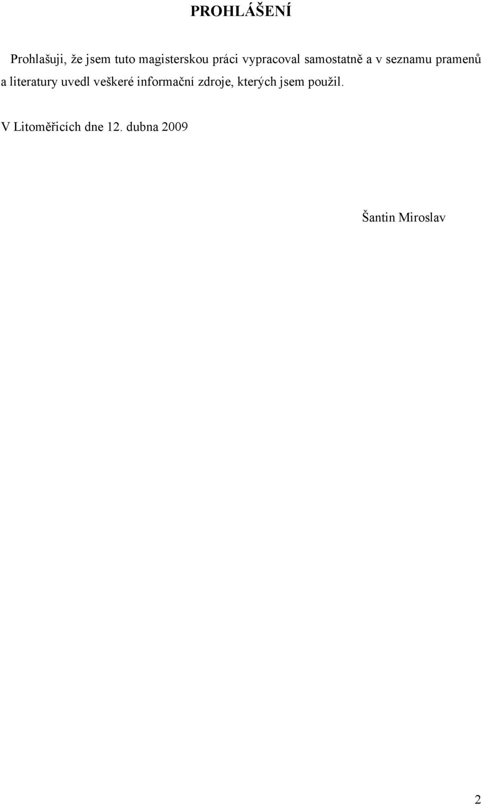 literatury uvedl veškeré informační zdroje, kterých