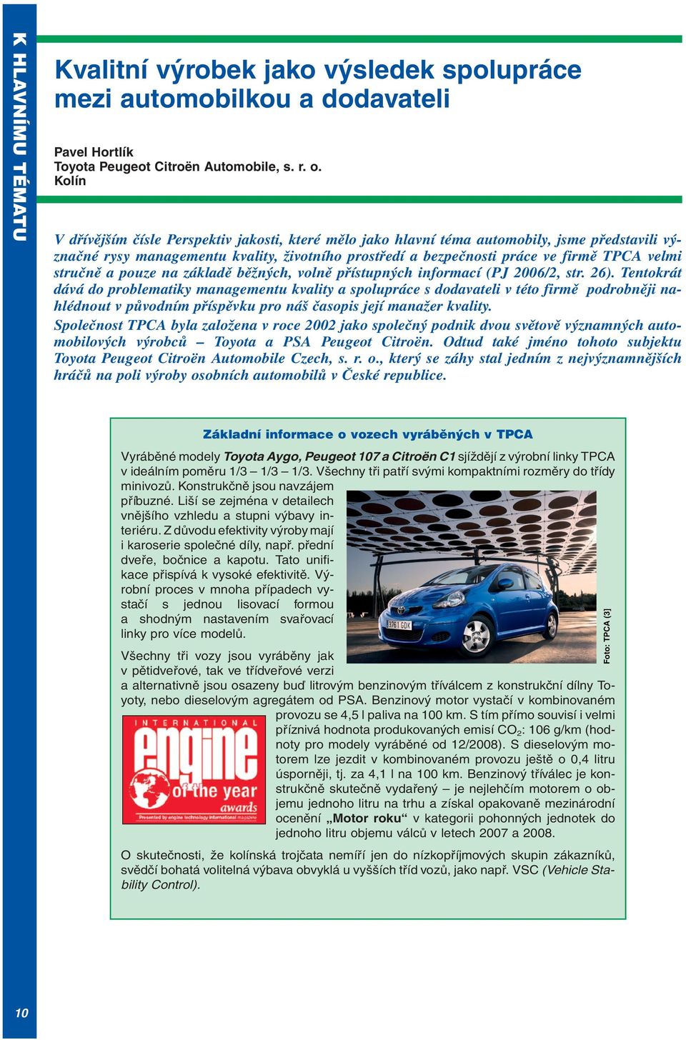 stručně a pouze na základě běžných, volně přístupných informací (PJ 2006/2, str. 26).