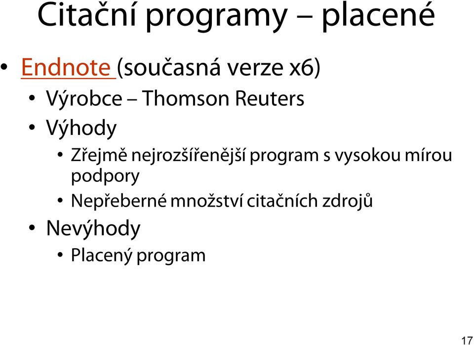 nejrozšířenější program s vysokou mírou podpory
