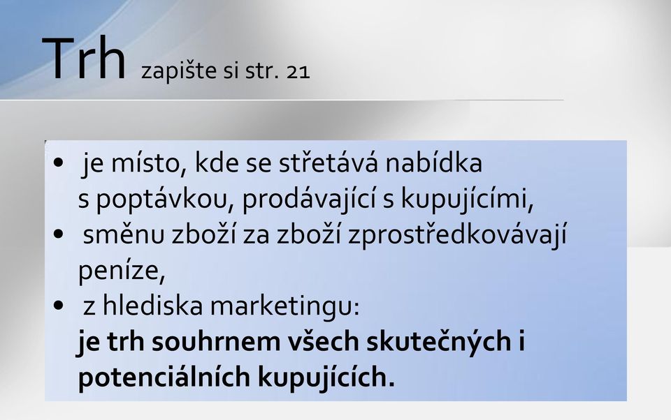 prodávající s kupujícími, směnu zboží za zboží