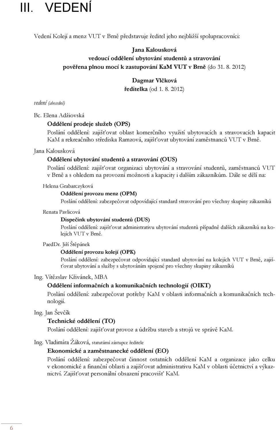 VYSOKÉ UČENÍ TECHNICKÉ V BRNĚ KOLEJE A MENZY VÝROČNÍ ZPRÁVA ZA ROK PDF Free  Download