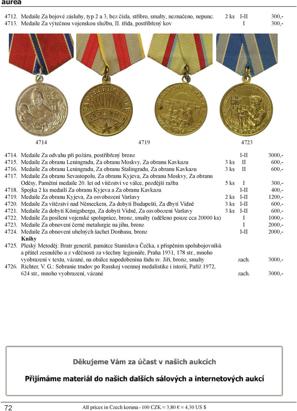 72 4719 Medaile Za odvahu při požáru, postříbřený bronz Medaile Za obranu Leningradu, Za obranu Moskvy, Za obranu Kavkazu 3 ks Medaile Za obranu Leningradu, Za obranu Stalingradu, Za obranu Kavkazu 3