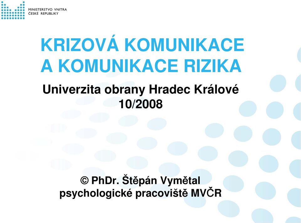 Králové 10/2008 PhDr.